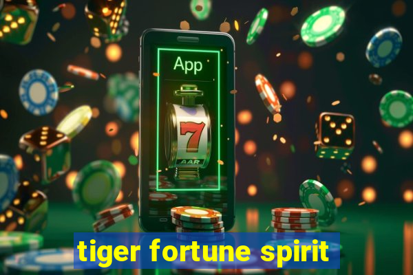 tiger fortune spirit